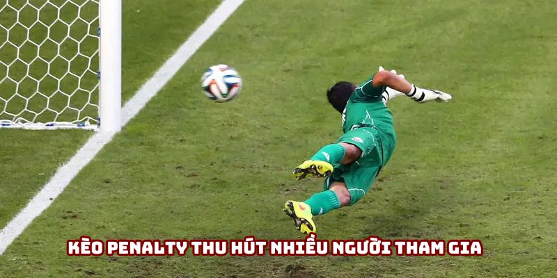 Kèo Penalty - Những Bí Kíp Độc Quyền Để Chiến Thắng 2 Kèo penalty thu hút nhiều người tham gia